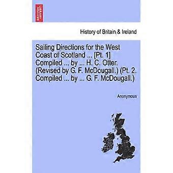 Sailing Directions For The West Coast Of Scotland. Pt. 1 Compiled. By. H. - Anonymous - Paperback - English Book - History