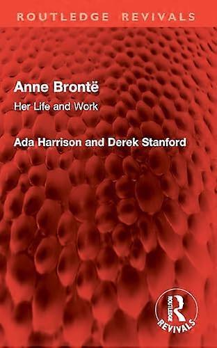 Anne Bronte Her Life and Work