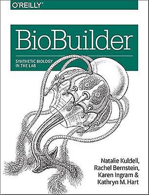 Biobuilder - Kathryn Hart - Biotechnology - O'Reilly Media - Paperback