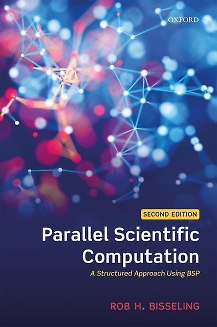 Parallel Scientific Computation - Bisseling, Rob H - Computer programming software engineering - Oxford University Press - Paperback