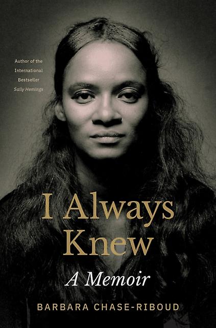I Always Knew by Barbara ChaseRiboud Hardback Book