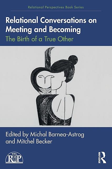 Relational Conversations On Meeting And Becoming Paperback Book