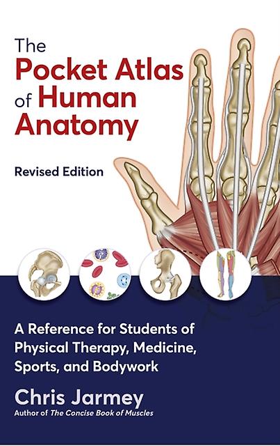The Pocket Atlas Of Human Anatomy by Chris Jarmey Paperback