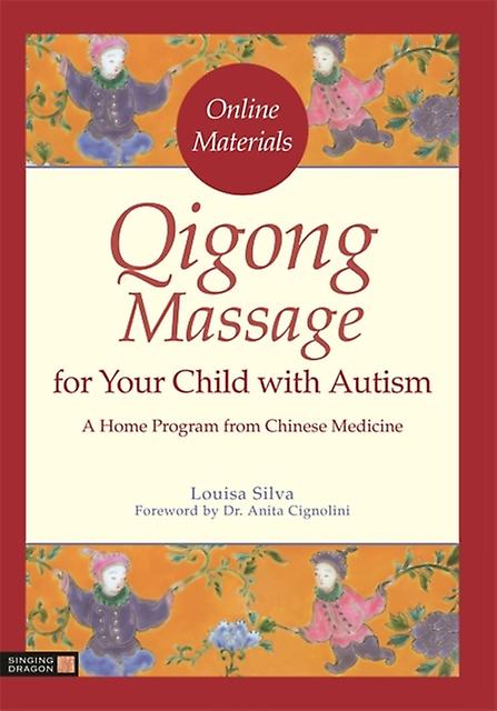 Qigong Massage For Your Child With Autism by Louisa Silva Paperback