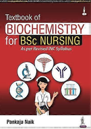 Textbook Of Biochemistry For Bsc Nursing by Pankaja Naik Paperback