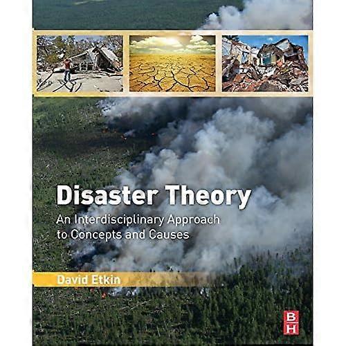 Disaster Theory: An Interdisciplinary Approach to Concepts and Causes