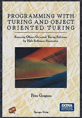 Programming with Turing and Object Oriented Turing