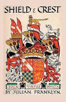 Shield and Crest An Account of the Art and Science of Heraldry Third Edition 1967