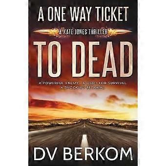 A One Way Ticket to Dead