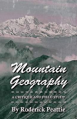 Mountain Geography - A Critique and Field Study