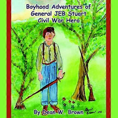 Boyhood Adventures of General Jeb Stuart