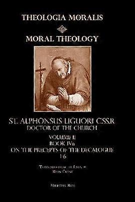 Moral Theology Volume II