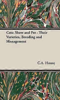Cats Show and Pet  Their Varieties Breeding and Management