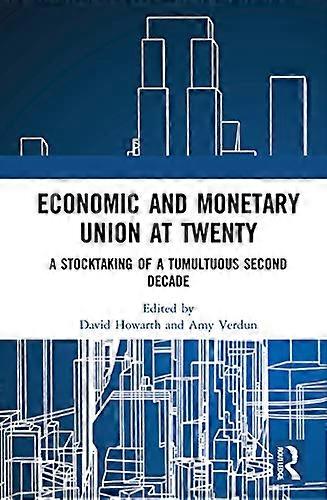 Economic and Monetary Union at Twenty: A Stocktaking of a Tumultuous Second Decade