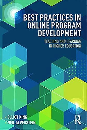 Best Practices in Online Program Development: Teaching and Learning in Higher Education
