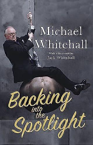 Backing into the Spotlight A Memoir