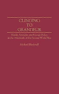 Clinging to Grandeur