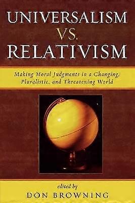 Universalism vs. Relativism