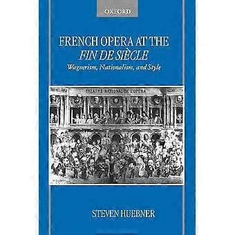 French Opera At The Fin De Siecle - Steven Huebner - Paperback - en Book