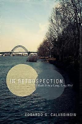 In Retrospection I Made It by a Long Long Shot