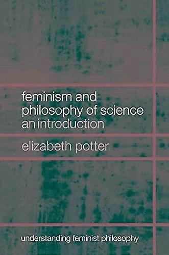 Feminism and Philosophy of Science: An Introduction