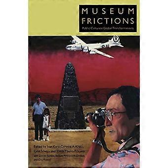 Museum Frictions Public Cultures/Global Transformations