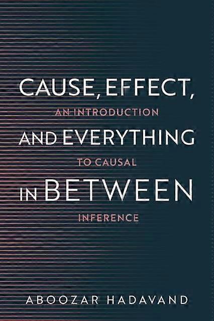Cause Effect And Everything In Between - Hadavand, Aboozar