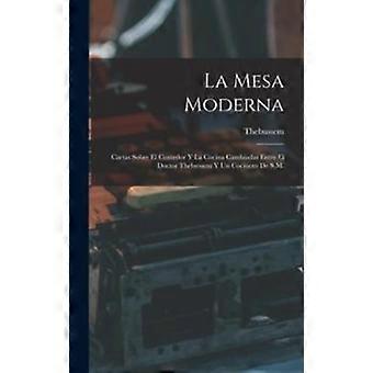 La Mesa Moderna Cartas Sobre El Comedor Y La Cocina Cambiadas Entre El Doctor Th - Thebussem