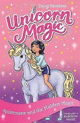 Unicorn Magic: Spiritmane and the Hidden Magic