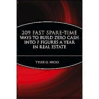 209 Fast Spare-Time Ways to Build Zero Cash into 7 Figures a Year in Real Estate