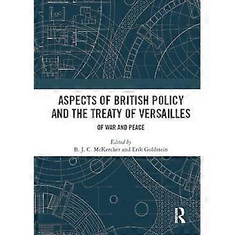 Aspecten van het Britse beleid en het Verdrag van Versailles: Van Oorlog en Vrede