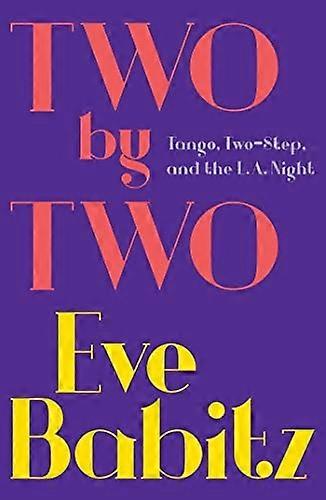 Two by Two: Tango, Two-Step, and the L.A. Night