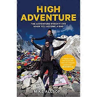 High Adventure: L’aventure ne s’arrête pas quand vous devenez papa