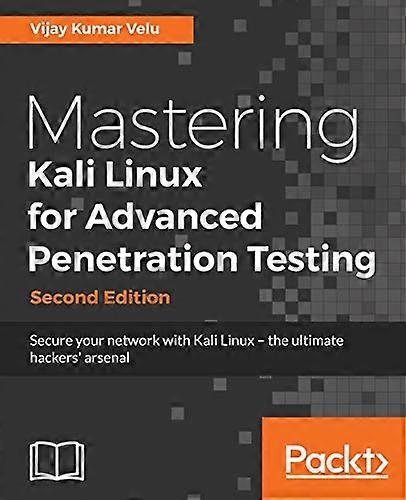 Mastering Kali Linux für Advanced Penetration Testing, Second Edition