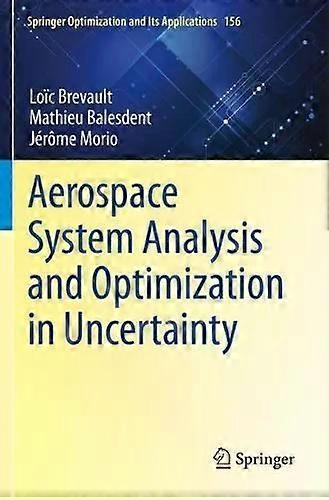 Aerospace System Analysis And Optimization In Uncertainty - Loc Brevault