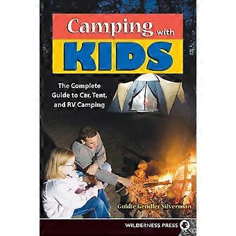 Camping With Kids Complete Guide To Car Tent And Rv Camping - Goldie Silverman - Hardcover - en Book