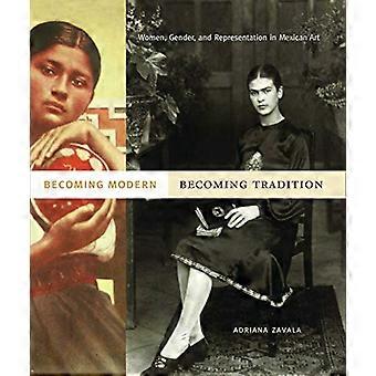 Overgaand in moderne, steeds traditie: Vrouwen, Gender, en vertegenwoordiging in Mexicaanse kunst