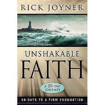 Unshakable faith 50 days to a firm foundation