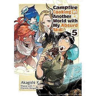 Madlavning på bål i en anden verden med min absurde færdighed: Bind 5 (Manga)