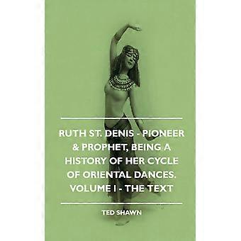 Ruth St. Denis - Pioneer & Prophet Being A History Of Her Cycle Of Oriental D - Ted Shawn - Paperback - English Book - History