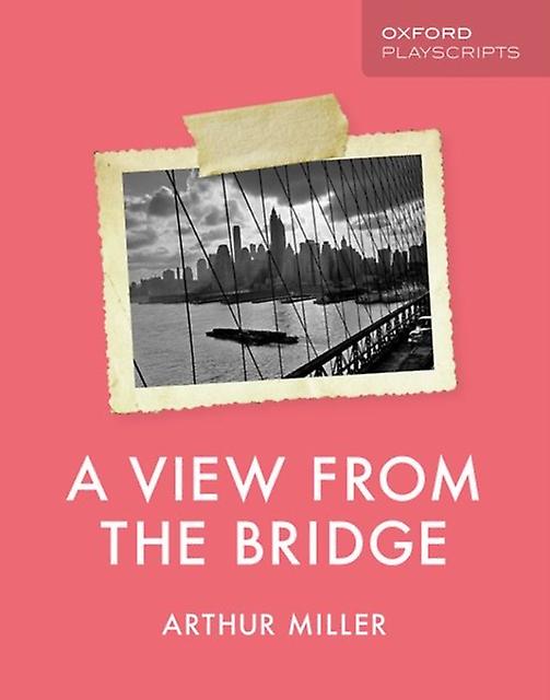 Oxford Playscripts A View From The Bridge by Arthur Miller Paperback