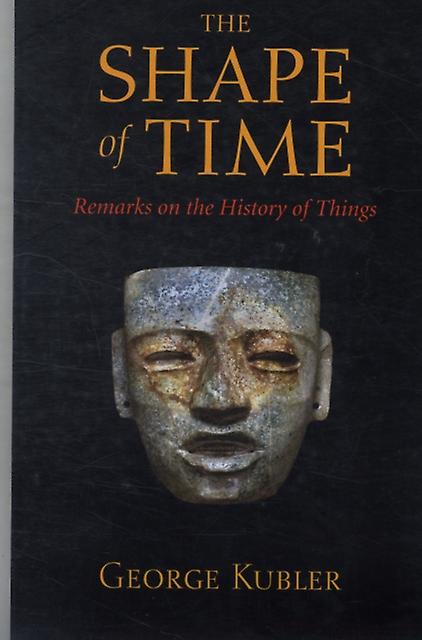 The Shape Of Time by George Kubler Paperback