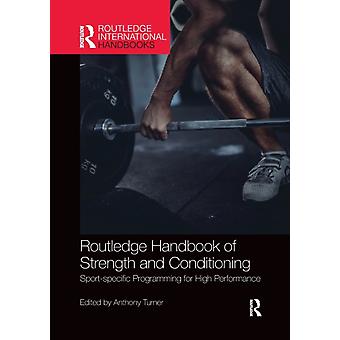 Routledge Handbook Of Strength And Conditioning Sport-specific Programming For H - Taylor & Francis Ltd