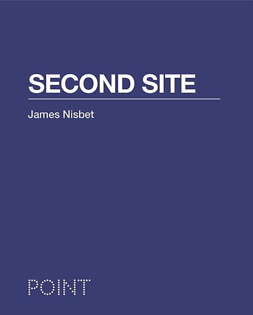 Second Site by James Nisbet Hardback Book
