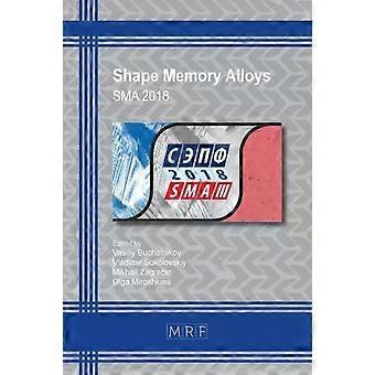 Shape Memory Alloys Sma 2018 - Materials Research Forum LLC