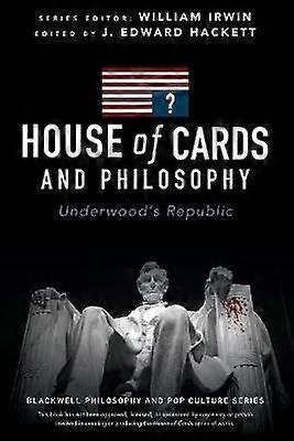 House of Cards and Philosophy