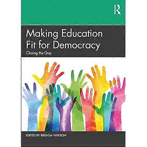 Making Education Fit for Democracy: Closing the Gap