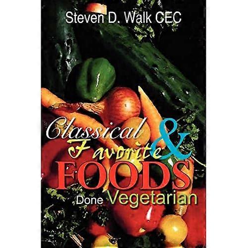 Classical &amp; Favorite Foods Done Vegetarian