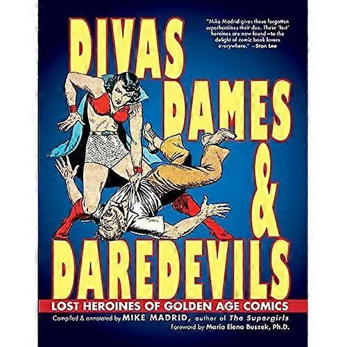 Divas, Dames & Daredevils: Lost Heroines of Golden Age Comics