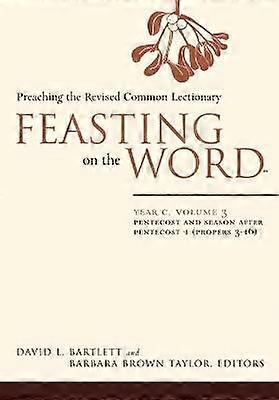 Feasting on the Word: Year C Volume 3